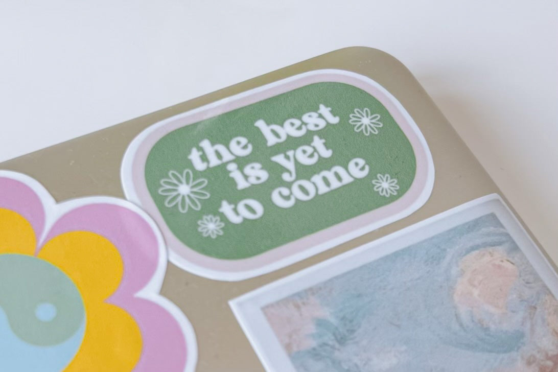 The best is yet to come